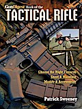 The Gun Digest Book of the Tactical Rifle