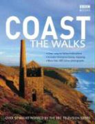 Coast: The Walks: Over 50 Walks Inspired by the BBC Television Series