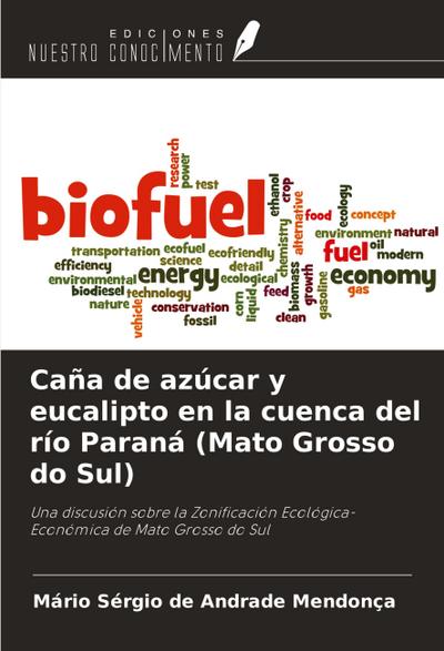 Caña de azúcar y eucalipto en la cuenca del río Paraná (Mato Grosso do Sul)