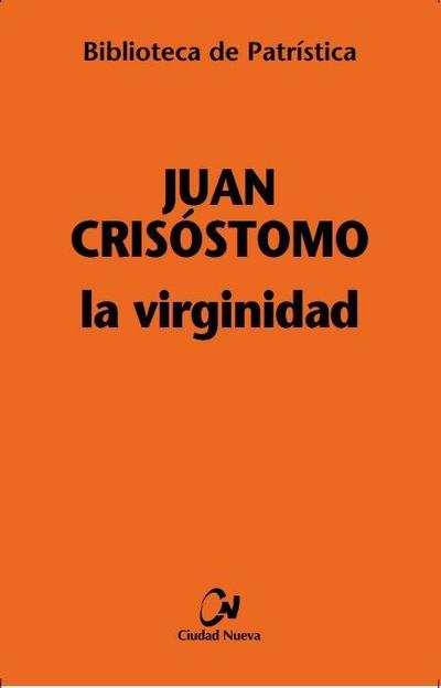 La virginidad ; La educación de la virgen ; Exhortación a la virginidad