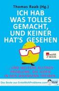 Ich hab was Tolles gemacht, und keiner hat’s