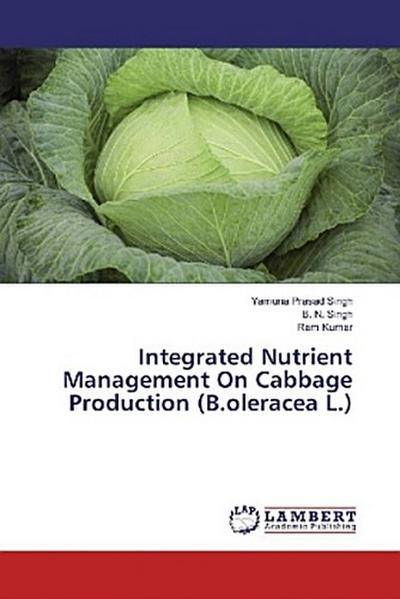 Integrated Nutrient Management On Cabbage Production (B.oleracea L.)