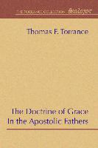 The Doctrine of Grace in the Apostolic Fathers