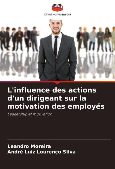 L’influence des actions d’un dirigeant sur la motivation des employés