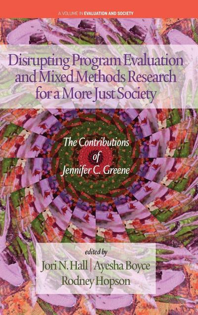 Disrupting Program Evaluation and Mixed Methods Research for a More Just Society