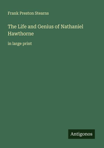 The Life and Genius of Nathaniel Hawthorne