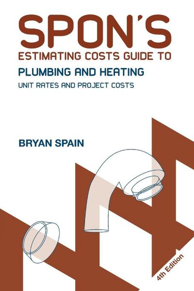 Spon’s Estimating Costs Guide to Plumbing and Heating