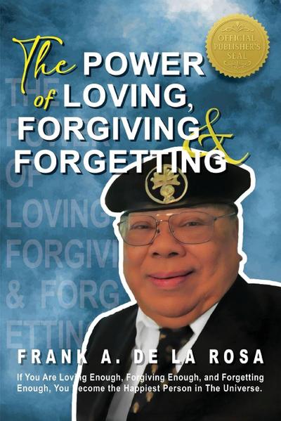 The Power of Loving, Forgiving, & Forgetting