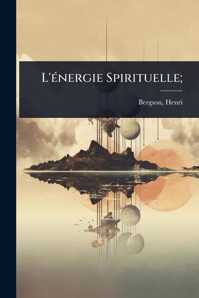 L’Ã(c)nergie Spirituelle;