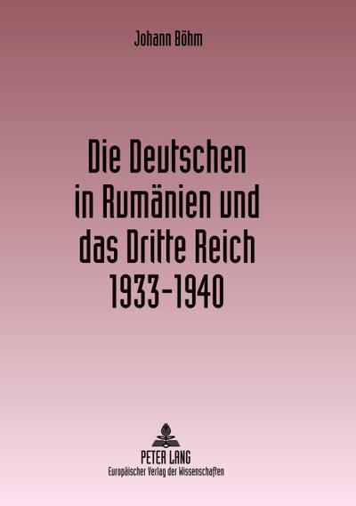 Die Deutschen in Rumänien und das Dritte Reich 1933-1940