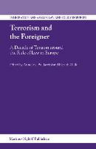 Terrorism and the Foreigner: A Decade of Tension Around the Rule of Law in Europe