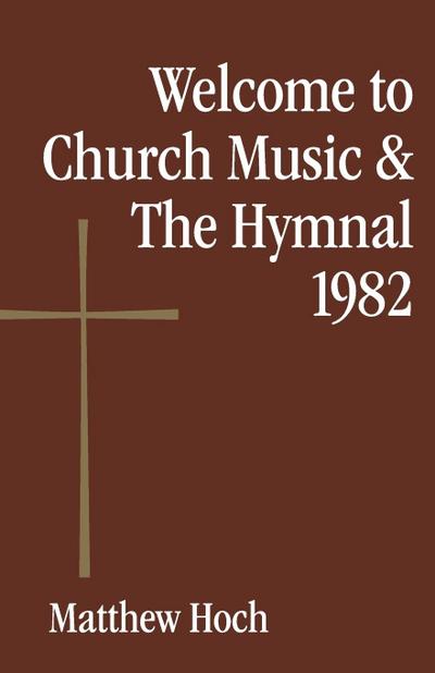 Welcome to Church Music & the Hymnal 1982