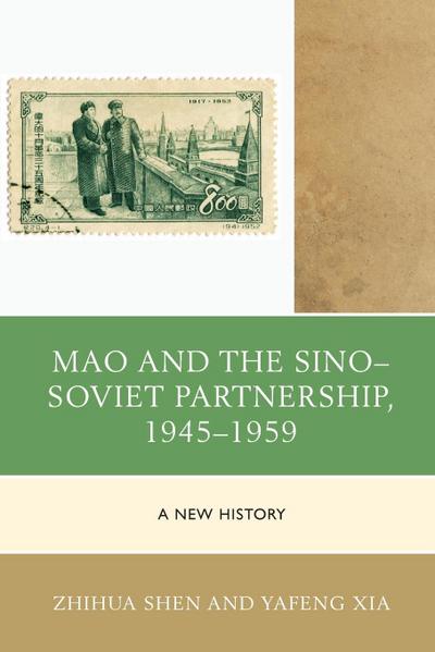 Mao and the Sino-Soviet Partnership, 1945-1959