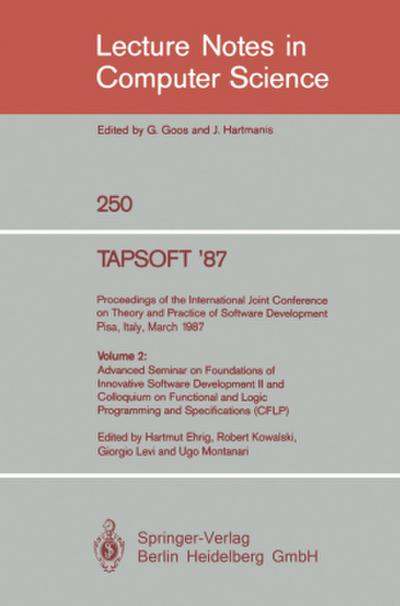 TAPSOFT ’87: Proceedings of the International Joint Conference on Theory and Practice of Software Development, Pisa, Italy, March 23 - 27 1987