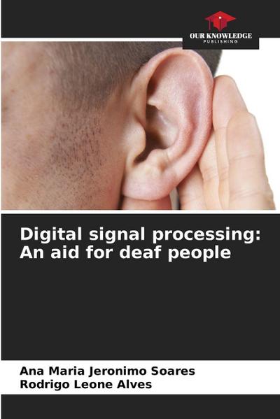 Digital signal processing: An aid for deaf people