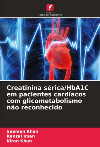 Creatinina sérica/HbA1C em pacientes cardíacos com glicometabolismo não reconhecido