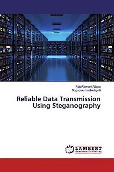 Reliable Data Transmission Using Steganography