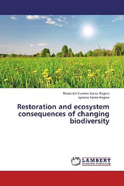 Restoration and ecosystem consequences of changing biodiversity