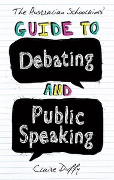 Australian Schoolkids’ Guide to Debating and Public Speaking
