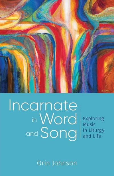 Incarnate in Word and Song