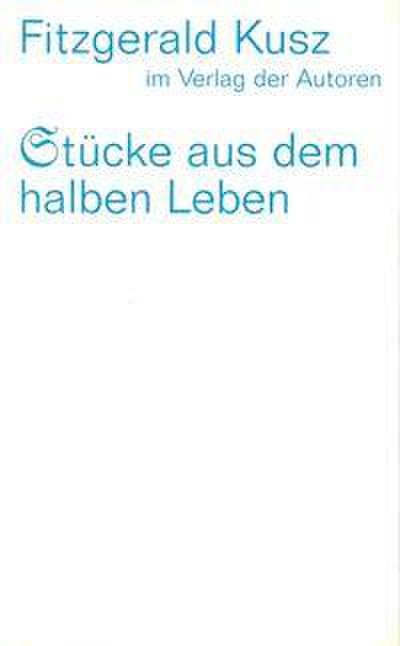 Stücke aus dem halben Leben