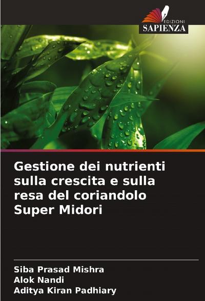 Gestione dei nutrienti sulla crescita e sulla resa del coriandolo Super Midori