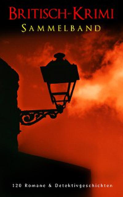 Britisch-Krimi Sammelband: 120 Romane & Detektivgeschichten (eBook, EPUB) - Arthur Conan Doyle