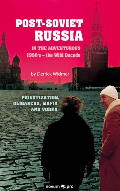 Post-Soviet Russia in the adventurous 1990’s - the Wild Decade