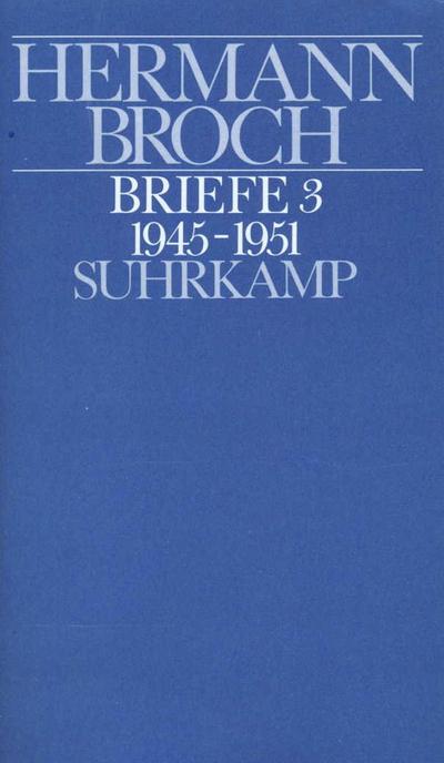 Kommentierte Werkausgabe, 13 Bde. in 17 Tl.-Bdn. Briefe (1945-1951)