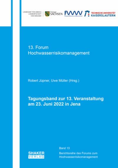 Tagungsband zur 13. Veranstaltung des Forums der EG-HWRM-RL am 23. Juni 2022 in Jena