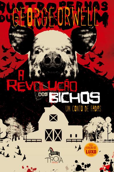 A Revolução dos Bichos LUXO - Capa Dura