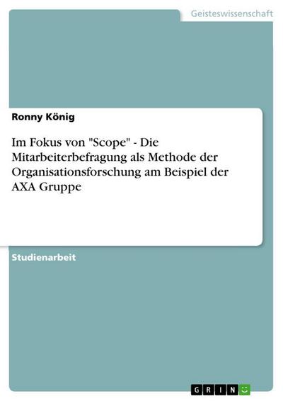 Im Fokus von "Scope" - Die Mitarbeiterbefragung als Methode der Organisationsforschung am Beispiel der AXA Gruppe