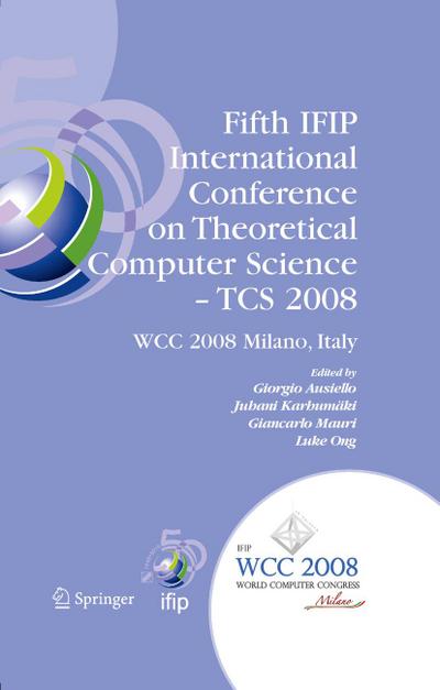 Fifth IFIP International Conference on Theoretical Computer Science - TCS 2008