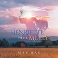 Henriette Meets Mully