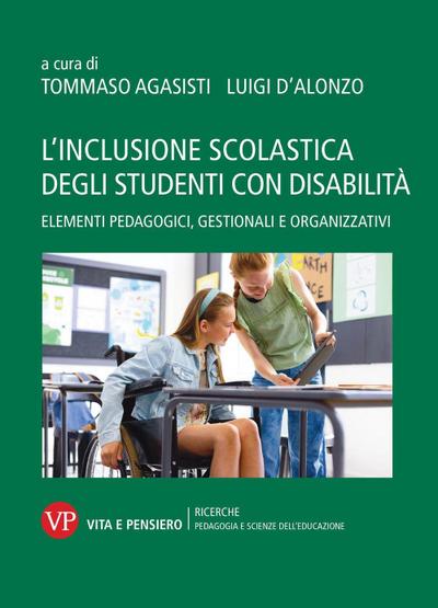L’ inclusione scolastica degli studenti con disabilità. Elementi pedagogici, gestionali e organizzativi