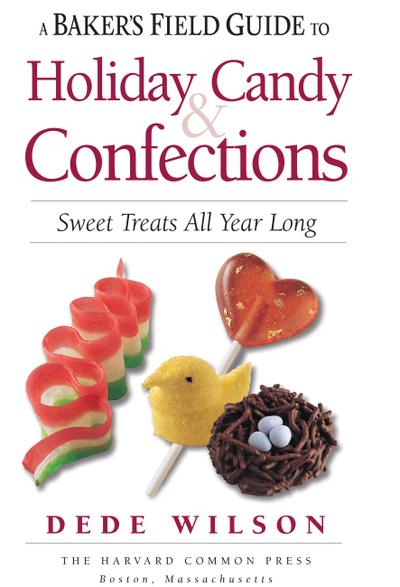 A Baker’s Field Guide to Holiday Candy & Confections