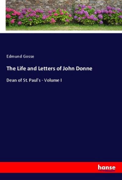 The Life and Letters of John Donne