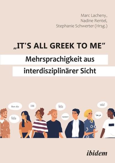 "It’s all Greek to me": Mehrsprachigkeit aus interdisziplinärer Sicht