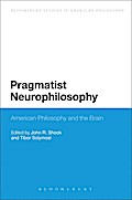 Pragmatist Neurophilosophy: American Philosophy and the Brain