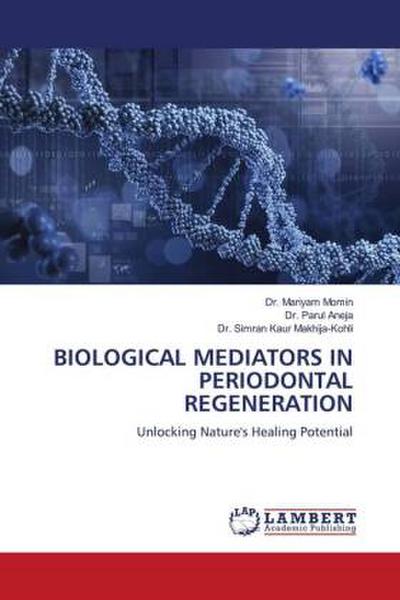 BIOLOGICAL MEDIATORS IN PERIODONTAL REGENERATION