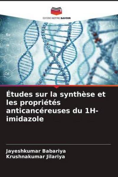 Études sur la synthèse et les propriétés anticancéreuses du 1H-imidazole