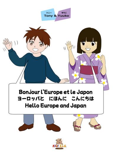 Bonjour l’Europe et le Japon/ Hello Europ and Japan / Yoroppa to Nihon ni konnichiwa