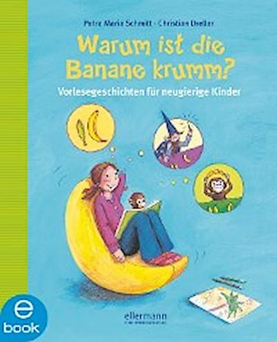 Warum ist die Banane krumm?