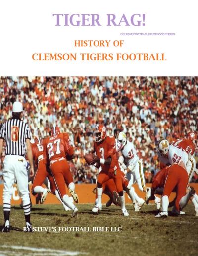 Tiger Rag! History of Clemson Tigers Football (College Football Blueblood Series, #3)