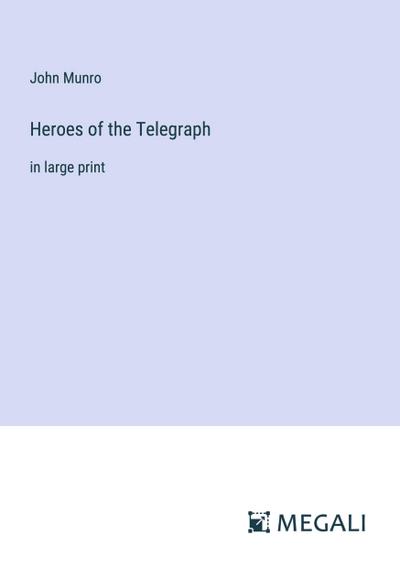 Heroes of the Telegraph
