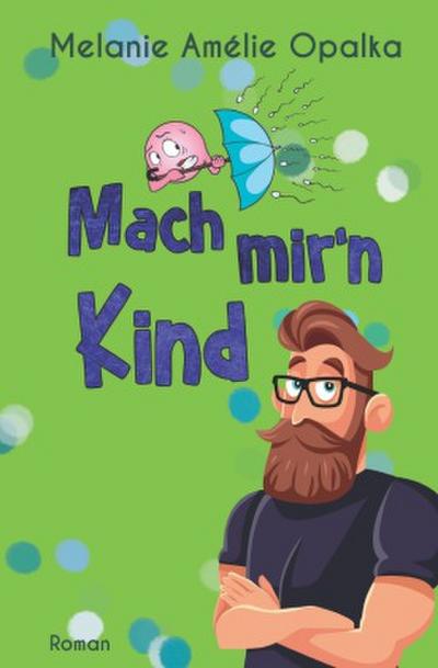 Mach mir’n Kind