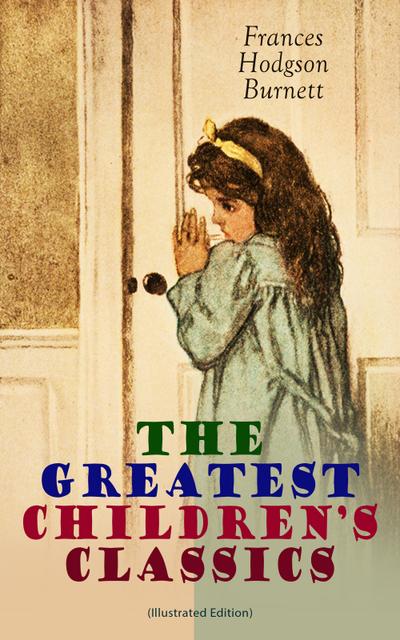 The Greatest Children’s Classics (Illustrated Edition)