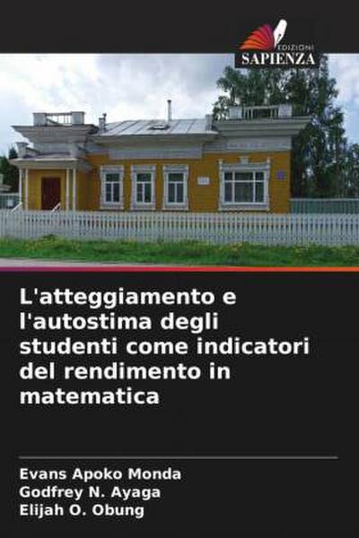 L’atteggiamento e l’autostima degli studenti come indicatori del rendimento in matematica