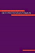 Der Protestantismus - Ideologie, Konfession oder K