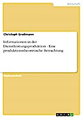 Informationen in der Dienstleistungsproduktion - Eine produktionstheoretische Betrachtung